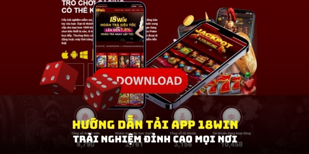 Hướng dẫn tải app 18win về điện thoại nhanh nhất