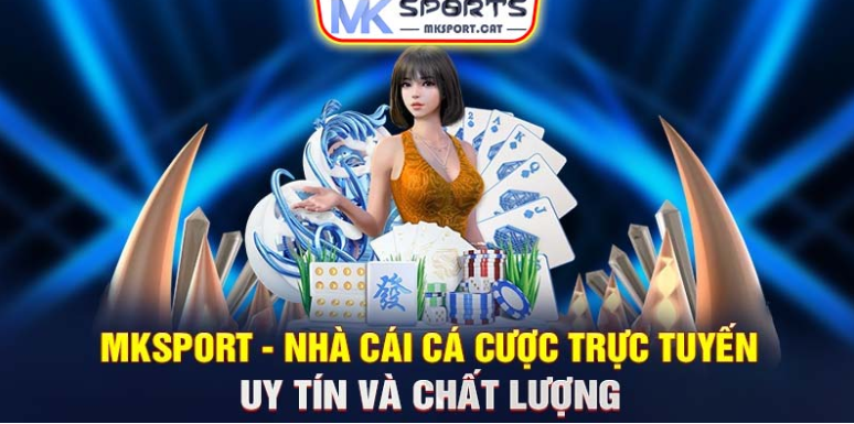 MKSport – Đăng ký hôm nay vinh quang trong ngày mai
